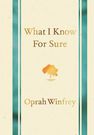 PAN MACMILLAN UK - What I Know For Sure PAN MACMILLAN UK - What I Know For Sure