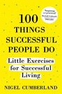 HODDER & STOUGHTON LTD UK - 100 Things Successful People Do Little Exercises for Successful Living HODDER & STOUGHTON LTD UK - 100 Things Successful People Do Little Exercises for Successful Living