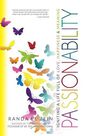 SELF-PUBLISHED - Passionability Igniting a Life Full of Love Happiness and Meaning SELF-PUBLISHED - Passionability Igniting a Life Full of Love Happiness and Meaning