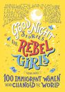 HARPER COLLINS UK - Good Night Stories for Rebel Girls 100 Immigrant Women Who Changed The World HARPER COLLINS UK - Good Night Stories for Rebel Girls 100 Immigrant Women Who Changed The World