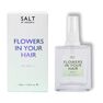 SALT BY HENDRIX - Flowers In Your Hair Neroli SALT BY HENDRIX - Flowers In Your Hair Neroli