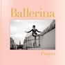 CHRONICLE BOOKS LLC USA - Ballerina Project CHRONICLE BOOKS LLC USA - Ballerina Project