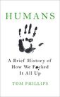 WILDFIRE BOOKS - Humans A Brief History of How We F*cked It All Up WILDFIRE BOOKS - Humans A Brief History of How We F*cked It All Up