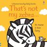 USBORNE PUBLISHING LTD UK - That's not my zebra... USBORNE PUBLISHING LTD UK - That's not my zebra...