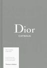 THAMES & HUDSON LTD UK - Dior Catwalk The Complete Collections THAMES & HUDSON LTD UK - Dior Catwalk The Complete Collections