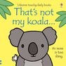 USBORNE PUBLISHING LTD UK - That's not my koala... USBORNE PUBLISHING LTD UK - That's not my koala...