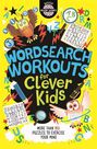 MICHAEL O'MARA - Wordsearch Workouts for Clever Kids MICHAEL O'MARA - Wordsearch Workouts for Clever Kids