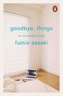PENGUIN BOOKS UK - Goodbye Things On Minimalist Living PENGUIN BOOKS UK - Goodbye Things On Minimalist Living