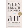 RANDOM HOUSE USA - When Breath Becomes Air RANDOM HOUSE USA - When Breath Becomes Air