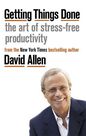 LITTLE BROWN & COMPANY - Getting Things Done The Art of Stress-free Productivity LITTLE BROWN & COMPANY - Getting Things Done The Art of Stress-free Productivity