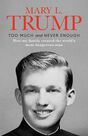 SIMON & SCHUSTER USA - Too Much And Never Enough How My Family Created The World's Most Dangerous Man SIMON & SCHUSTER USA - Too Much And Never Enough How My Family Created The World's Most Dangerous Man