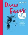 OCTOPUS UK - Draw Faces in 15 Minutes Amaze your friends with your portrait skills OCTOPUS UK - Draw Faces in 15 Minutes Amaze your friends with your portrait skills