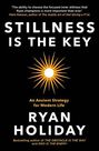 PROFILE BOOKS UK - Stillness Is The Key An Ancient Strategy for Modern Life PROFILE BOOKS UK - Stillness Is The Key An Ancient Strategy for Modern Life