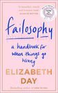 HARPER COLLINS UK - Failosophy A Handbook for When Things Go Wrong HARPER COLLINS UK - Failosophy A Handbook for When Things Go Wrong