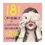 PIGMENT PRODUCTIONS - Nutty Neon 18 Certified Responsible Adult 160X156 Greeting Card PIGMENT PRODUCTIONS - Nutty Neon 18 Certified Responsible Adult 160X156 Greeting Card