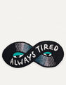 USTUDIO DESIGN LTD - Ustudio Iron-On Patch Always Tired USTUDIO DESIGN LTD - Ustudio Iron-On Patch Always Tired