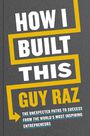 PAN MACMILLAN UK - How I Built This The Unexpected Paths To Success From The World's Most Inspiring Entrepreneurs PAN MACMILLAN UK - How I Built This The Unexpected Paths To Success From The World's Most Inspiring Entrepreneurs
