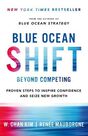 PAN MACMILLAN UK - Blue Ocean Shift Beyond Competing - Proven Steps To Inspire Confidence And Seize New Growth PAN MACMILLAN UK - Blue Ocean Shift Beyond Competing - Proven Steps To Inspire Confidence And Seize New Growth