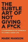 HARPER COLLINS USA - The Subtle Art of Not Giving A F*ck A Counterintuitive Approach to Living a Good Life HARPER COLLINS USA - The Subtle Art of Not Giving A F*ck A Counterintuitive Approach to Living a Good Life