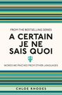 MICHAEL O'MARA - A Certain Je Ne Sais Quoi Words We Pinched From Other Languages MICHAEL O'MARA - A Certain Je Ne Sais Quoi Words We Pinched From Other Languages