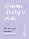MICHAEL O'MARA - The Korean Lifestyle Book How To Bring K-Culture Into Your Everyday Life Home And Style MICHAEL O'MARA - The Korean Lifestyle Book How To Bring K-Culture Into Your Everyday Life Home And Style