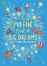 PENGUIN BOOKS UK - The Puffin Book Of Big Dreams PENGUIN BOOKS UK - The Puffin Book Of Big Dreams