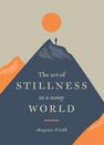 HARDIE GRANT BOOKS UK - Art of Stillness In A Noisy World HARDIE GRANT BOOKS UK - Art of Stillness In A Noisy World