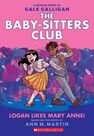 SCHOLASTIC USA - Logan Likes Mary Anne! (The Baby-Sitters Club Graphic Novel #8), Volume 8 SCHOLASTIC USA - Logan Likes Mary Anne! (The Baby-Sitters Club Graphic Novel #8), Volume 8