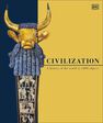 DORLING KINDERSLEY UK - Civilization A History Of The World In 1000 Objects DORLING KINDERSLEY UK - Civilization A History Of The World In 1000 Objects