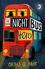 ORION CHILDRENS BOOKS - The Night Bus Hero ORION CHILDRENS BOOKS - The Night Bus Hero