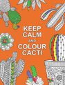 SUMMERSDALE PUBLISHERS - Keep Calm and Colour Cacti Creative Calm for Cactus Lovers SUMMERSDALE PUBLISHERS - Keep Calm and Colour Cacti Creative Calm for Cactus Lovers