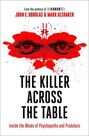 HARPER COLLINS UK - The Killer Across The Table Inside The Minds Of Psychopaths And Predators HARPER COLLINS UK - The Killer Across The Table Inside The Minds Of Psychopaths And Predators