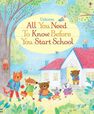 USBORNE PUBLISHING LTD UK - All You Need to Know Before You Start School USBORNE PUBLISHING LTD UK - All You Need to Know Before You Start School