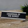 HARVEY MAKIN - Harvey Makin Chairman of the Bored Desk Plaque HARVEY MAKIN - Harvey Makin Chairman of the Bored Desk Plaque