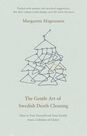 CANONGATE UK - The Gentle Art of Swedish Death Cleaning How to Free Yourself and Your Family from a Lifetime of Clutter CANONGATE UK - The Gentle Art of Swedish Death Cleaning How to Free Yourself and Your Family from a Lifetime of Clutter