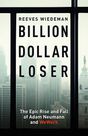 HODDER & STOUGHTON LTD UK - Billion Dollar Loser The Epic Rise And Fall Of Wework HODDER & STOUGHTON LTD UK - Billion Dollar Loser The Epic Rise And Fall Of Wework