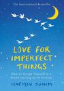 PENGUIN BOOKS UK - Love for Imperfect Things How to Accept Yourself in a World Striving for Perfection PENGUIN BOOKS UK - Love for Imperfect Things How to Accept Yourself in a World Striving for Perfection