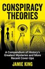 SUMMERSDALE PUBLISHERS - Conspiracy Theories A Compendium Of History's Greatest Mysteries And More Recent Cover-Ups SUMMERSDALE PUBLISHERS - Conspiracy Theories A Compendium Of History's Greatest Mysteries And More Recent Cover-Ups