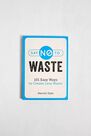 Urban Outfitters - Assorted Say No To Waste: 101 Easy Ways To Create Less Waste Urban Outfitters - Assorted Say No To Waste: 101 Easy Ways To Create Less Waste