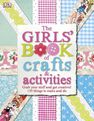DORLING KINDERSLEY UK - Girls Book Of Crafts & Activities DORLING KINDERSLEY UK - Girls Book Of Crafts & Activities
