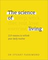 DORLING KINDERSLEY UK - The Science of Living- 219 Reasons to Rethink Your Daily Routine DORLING KINDERSLEY UK - The Science of Living- 219 Reasons to Rethink Your Daily Routine