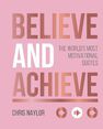 SUMMERSDALE PUBLISHERS - Believe and Achieve The World's Most Motivational Quotes SUMMERSDALE PUBLISHERS - Believe and Achieve The World's Most Motivational Quotes